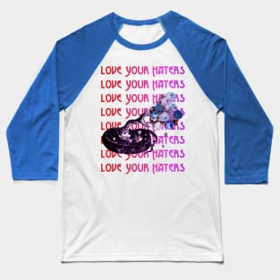 Love Your Haters Baseball T-Shirt